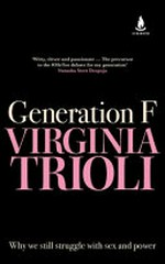 Generation F : why we still struggle with sex and power