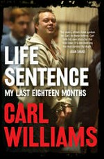 Life sentence : my last eighteen months