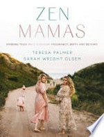 Zen Mamas / finding your path through pregnancy, birth and beyond.