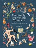 Eventually everything connects: eight essays on uncertainty