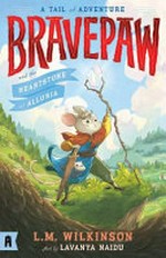 Bravepaw and the Heartstone of Alluria: a tail of adventure.