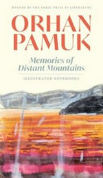 Memories of distant mountains: illustrated notebooks 2009-2022.