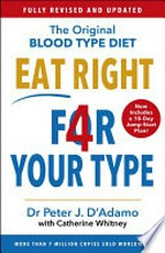 Eat right for your type : the original individualized blood type diet solution