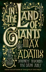 In the land of giants: journeys through the Dark Ages