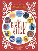 The Great race : story of the Chinese zodiac