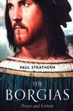 The Borgias : power and fortune