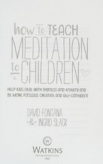 How to teach meditation to children : help kids deal with shyness and anxiety and be more focused, creative and self-confident