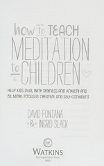 How to teach meditation to children : help kids deal with shyness and anxiety and be more focused, creative and self-confident