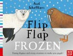 Axel Scheffler's flip flap frozen.