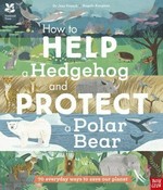How to help a hedgehog and protect a polar bear: 70 simple things YOU can do for our planet!