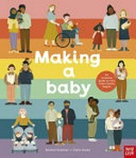 Making a baby : an inclusive guide to how every family begins