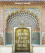 Your trip starts here: journeys of self-discovery : how travel helps us grow