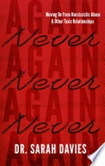 Never again: moving on from narcissistic abuse and other toxic relationships