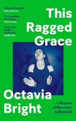 This ragged grace : a memoir of recovery and renewal