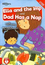 Ella and the imp ; and, Dad has a nap