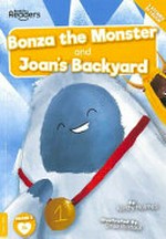 Bonza the monster ; and, Joan's backyard
