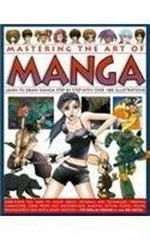 Mastering the art of manga : learn to draw manga step by step with over 1000 illustrations