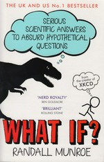 What if? : serious scientific answers to absurd hypothetical questions