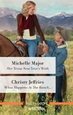 Her Texas New Year's wish : What happens at the Ranch... (romance)