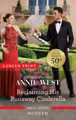 Reclaiming his runaway Cinderella : Larger print (romance)