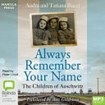 Always remember your name : The children of Auschwitz