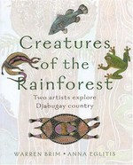 Creatures of the rainforest : two artists explore Djabugay country