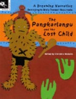 The Pangkarlangu and the lost child : a Dreaming narrative /