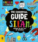 The Essential guide to S.T.E.A.M.