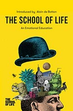 The School of life : an emotional education