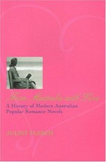 From Australia with love : a history of modern Australian popular romance novels
