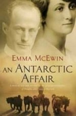An Antarctic affair : a story of love and survival by the great-grandaughter of Douglas and Paquita Mawson