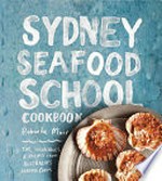 Sydney Seafood School cookbook: tips, techniques & recipes from Australian's leading chefs.