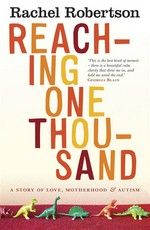 Reaching One Thousand: A Story of Love, Motherhood and Autism