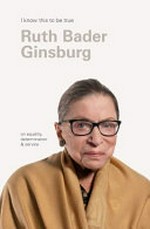 Ruth Bader Ginsburg : on equality, determination & service