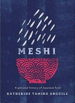 Meshi : a personal history of Japanese food