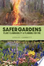 Safer gardens : plant flammability & planning for fire