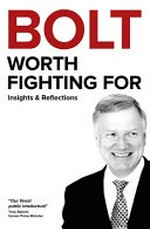 Bolt : worth fighting for : insights & reflections
