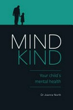 Mind kind : your child's mental health