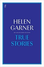 True stories : the collected short non-fiction