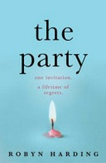 The Party : one invitation. a lifetime of regrets