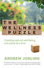 The Wellness puzzle : creating optimal well-being, one piece at a time.