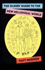 Oldies' guide to the millenial world