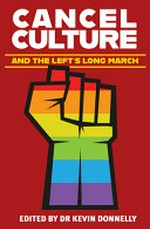 Cancel culture : and the Left's long march