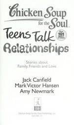 Chicken soup for the soul : teens talk relationships : stories about family, friends, and love