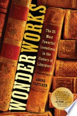 Wonderworks : the 25 most powerful inventions in the history of literature
